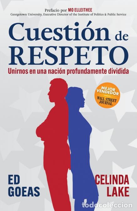 Livros: Cuesti&oacute;n de RESPETO - Unirnos en una naci&oacute;n profundamente dividida - Celinda Lake,Ed Goeas