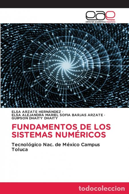 books: FUNDAMENTOS DE LOS SISTEMAS NUM&Eacute;RICOS - ELSA ARZATE HERN&Aacute;NDEZ,ELSA ALEJANDRA MARIEL ... BARJAS ARZAT
