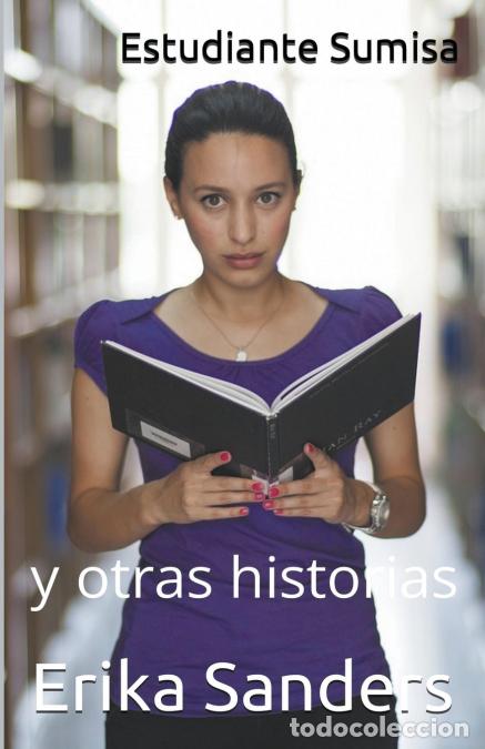 Libri: Estudiante Sumisa y otras historias - Erika Sanders