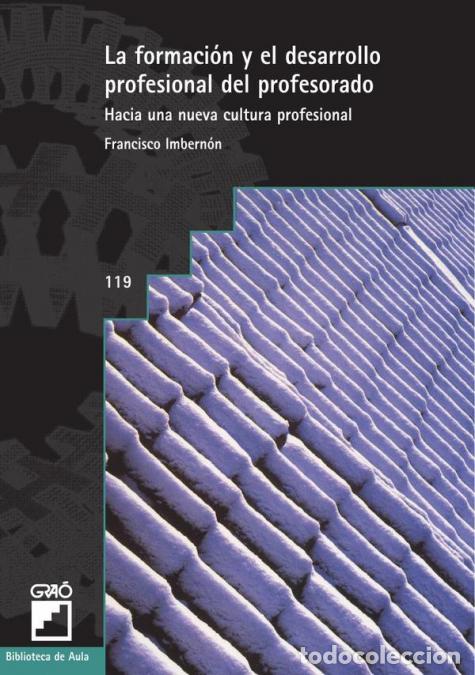 Libri: La formaci&oacute;n y el desarrollo profesional del profesorado - Hacia una nueva cultura profesional - Fra