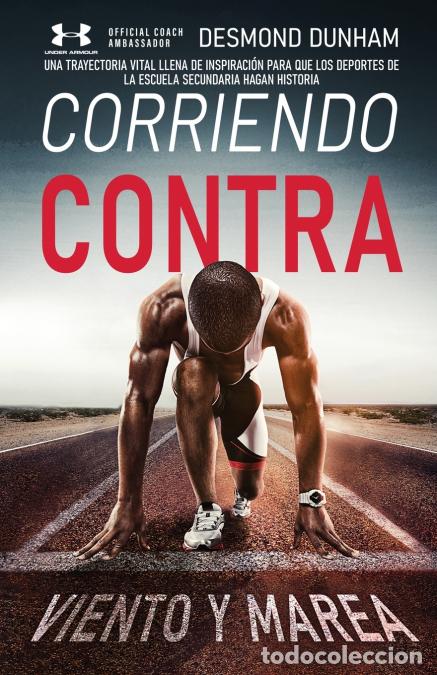 Livres: Corriendo contra Viento y Marea - Una Carrera Llena De Inspiraci&oacute;n Para Que Los Deportes De La Escue