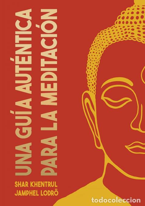 Libri: Una Gu&iacute;a Aut&eacute;ntica para la Meditaci&oacute;n - Shar Khentrul Jamphel Lodr&ouml;
