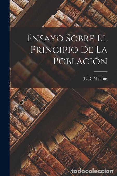 books: Ensayo Sobre El Principio De La Poblaci&oacute;n - T. R. Malthus