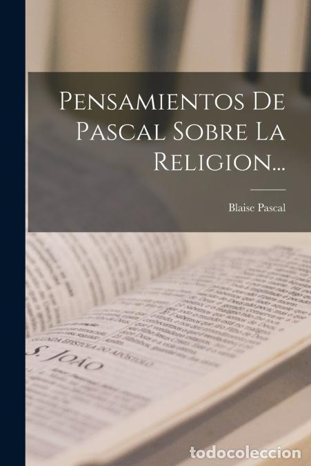 Libros: Pensamientos De Pascal Sobre La Religion... - Blaise Pascal - Foto 1