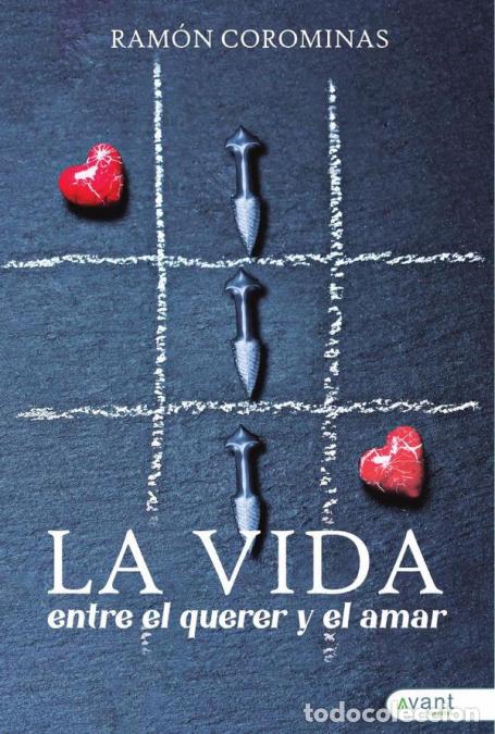 Libri: La vida entre el querer y el amar - Ram&oacute;n Corominas