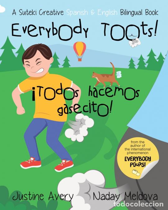 Livres: Everybody Toots! / &iexcl;Todos hacemos gasecito! - A Suteki Creative Spanish & English Bilingual Book - J