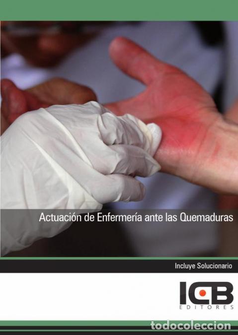 Libri: Actuaci&oacute;n de Enfermer&iacute;a ante las Quemaduras - ICB Editores