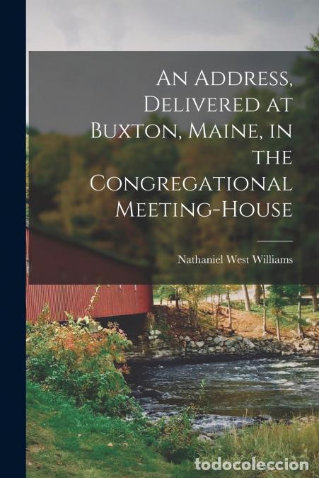 B&uuml;cher: An address, delivered at Buxton, Maine, in the Congregational meeting-house - Nathaniel West 1784-18