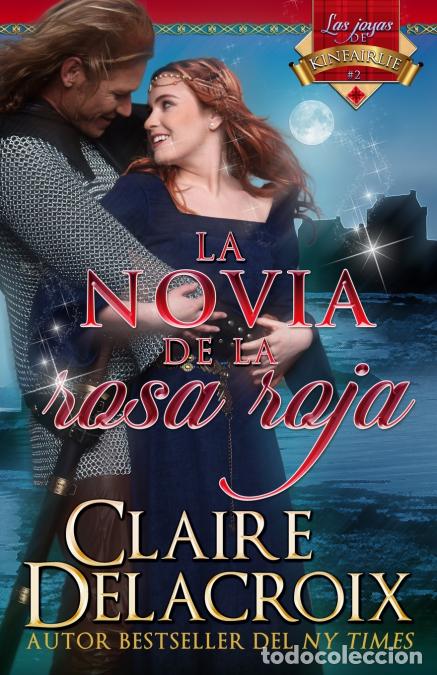 Libri: La novia de la rosa roja - Claire Delacroix,Lauren Izquierdo