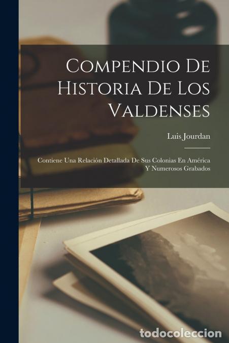 Libros: Compendio De Historia De Los Valdenses - Contiene Una Relaci&oacute;n Detallada De Sus Colonias En Am&eacute;rica
