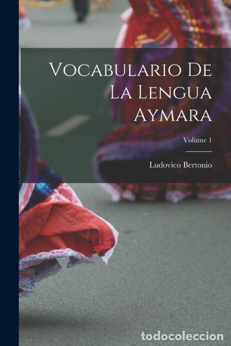 Livres: Vocabulario De La Lengua Aymara; Volume 1 - Ludovico Bertonio