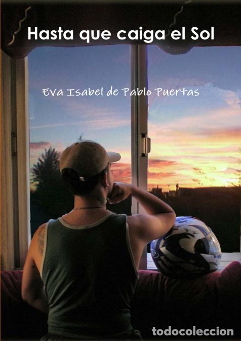 B&uuml;cher: Hasta que caiga el Sol - Eva Isabel de Pablo Puertas