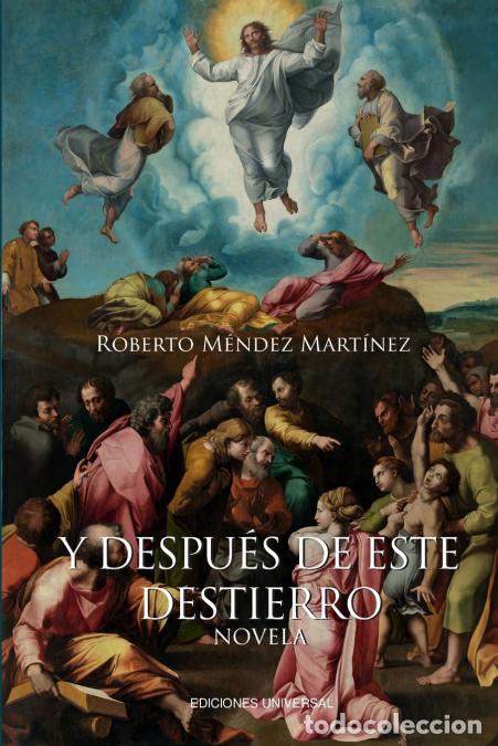 Livres: Y DESPU&Eacute;S DE ESTE DESTIERRO. Las profec&iacute;as de Mar&iacute;a Vera sobre Cuba. Novela. - Roberto M&eacute;ndez Mart&iacute;n
