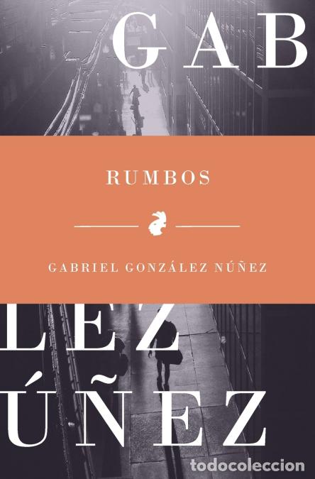 Libros: Rumbos - Gabriel Gonz&aacute;lez N&uacute;&ntilde;ez - Foto 1
