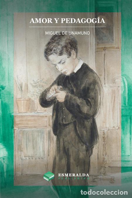 books: Amor y pedagog&iacute;a - Miguel de Unamuno,Esmeralda Publishing