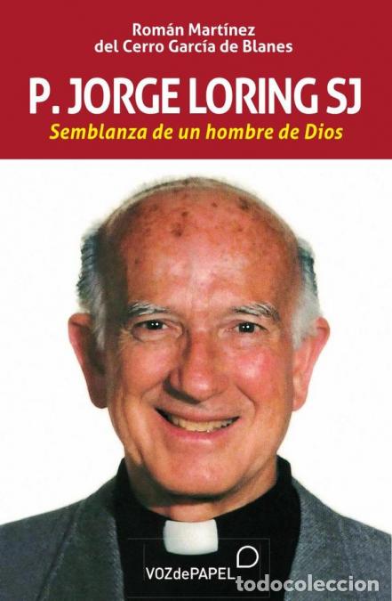 B&uuml;cher: P. Jorge Loring SJ - Semblanza de un hombre de Dios - Rom&aacute;n Mart&iacute;nez del Cerro
