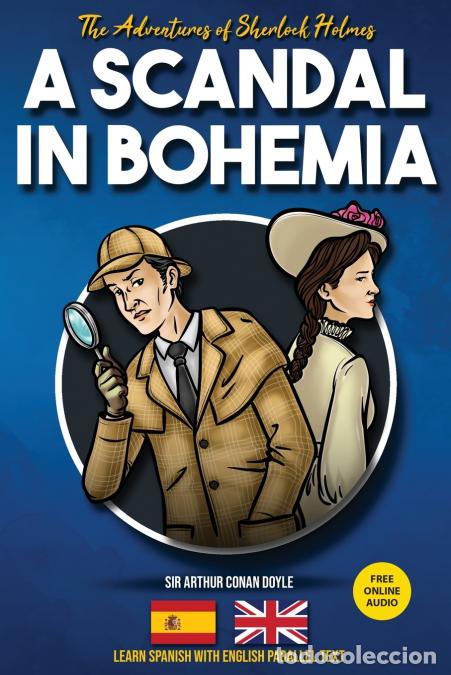 Libros: The Adventures of Sherlock Holmes - A Scandal in Bohemia - Learn Spanish with English Parallel Text