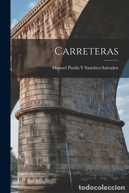 Libri: Carreteras - Manuel Pardo Y Sanchez-Salvador