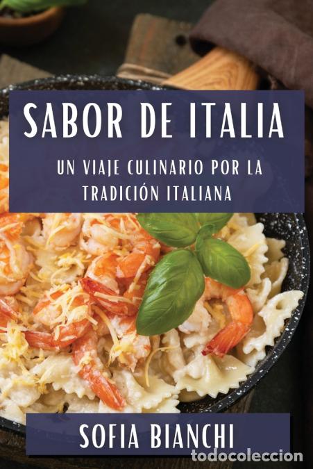 Libri: Sabor de Italia - Un Viaje Culinario por la Tradici&oacute;n Italiana - Sofia Bianchi