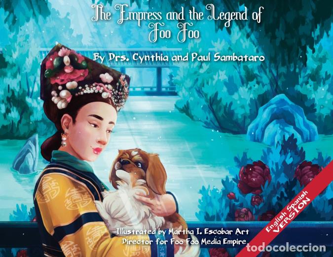 Libri: THE EMPRESS AND THE LEGEND OF FOO FOO IMPERIAL VERSION English/Spanish - Cynthia Sambataro,Paul Samb