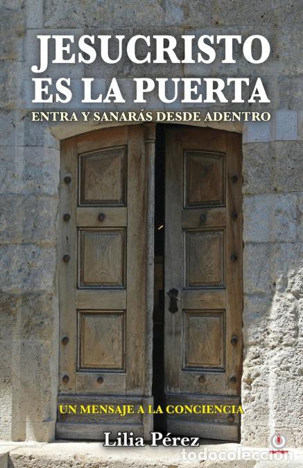 books: Jesucristo es la puerta - Entra y sanar&aacute;s desde adentro - Lilia P&eacute;rez Ayala