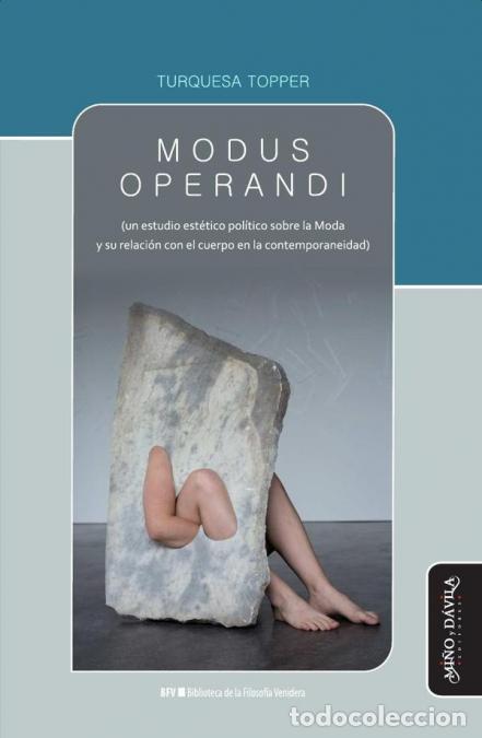 Libri: Modus operandi - (un estudio est&eacute;tico pol&iacute;tico sobre la Moda y su relaci&oacute;n con el cuerpo en la conte