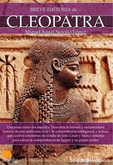 Libri: Breve historia de Cleopatra N.E. - Miguel &Aacute;ngel Novillo L&oacute;pez