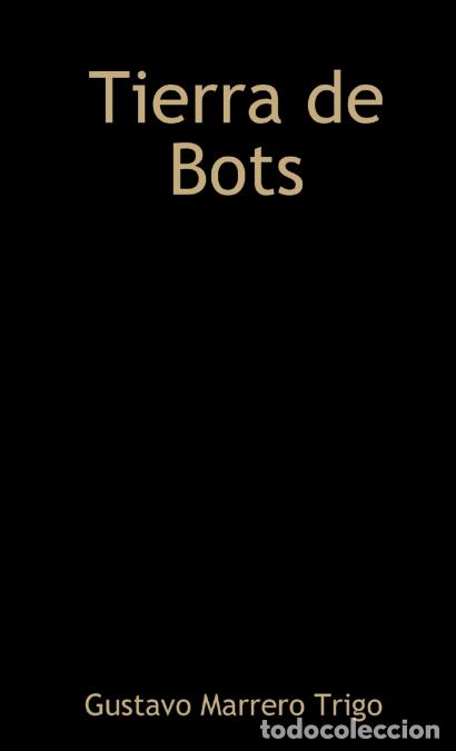 Libros: Tierra de Bots - Gustavo Marrero Trigo - Foto 1