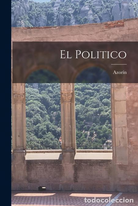 Livres: El Politico - Azor&iacute;n 1873-1967