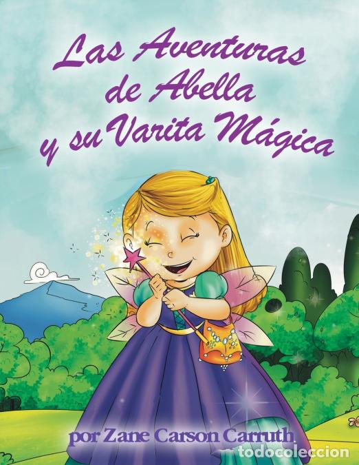 books: Las Aventuras de Abella y su Varita M&aacute;gica - Zane Carson Carruth