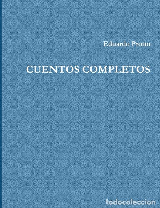 Libros: CUENTOS COMPLETOS - Eduardo Protto - Foto 1