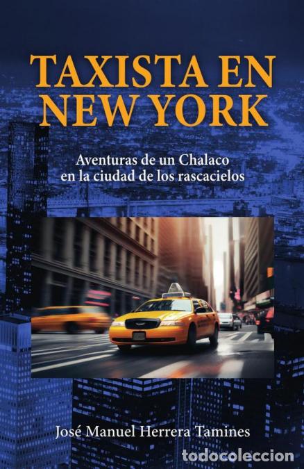 books: Taxista en New York: Aventuras de un Chalaco en la ciudad de los rascacielos - Jos&eacute; Manuel Herrera T