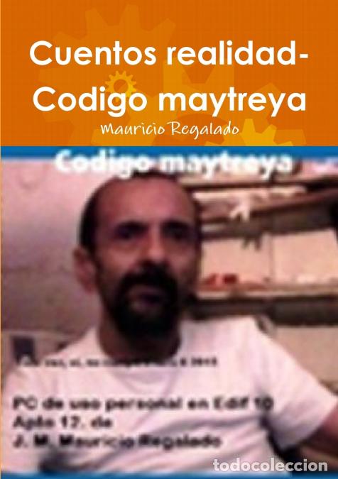 Libros: Cuentos realidad- Codigo maytreya - Mauricio Regalado - Foto 1