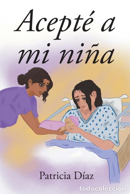 Libri: Acept&eacute; a mi ni&ntilde;a - Patricia D&iacute;az