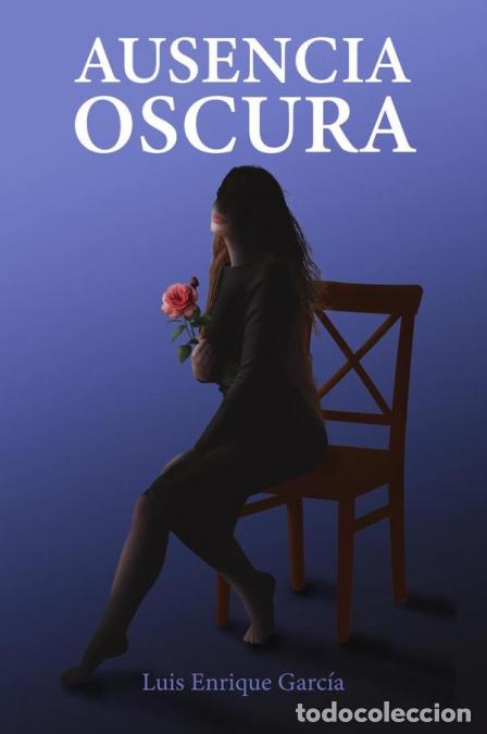 B&uuml;cher: Ausencia oscura - Luis Enrique Garc&iacute;a,Luis Enrique Garc&iacute;a