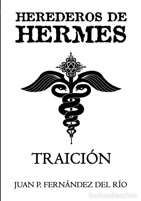 Libri: Herederos de Hermes - Traici&oacute;n - Juan Pablo Fern&aacute;ndez del R&iacute;o