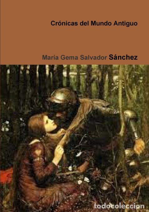 B&uuml;cher: Cr&oacute;nicas del Mundo Antiguo - Mar&iacute;a Gema Salvador S&aacute;nchez