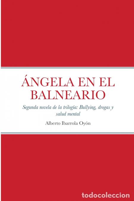 Libros: &Aacute;NGELA EN EL BALNEARIO - Alberto Ibarrola Oy&oacute;n