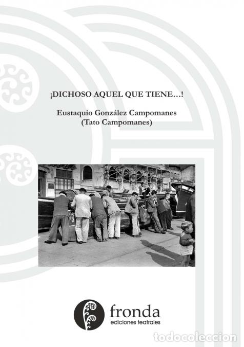 Libri: &iexcl;Dichoso aquel que tiene...! - Eustaquio Gonz&aacute;lez Campomanes