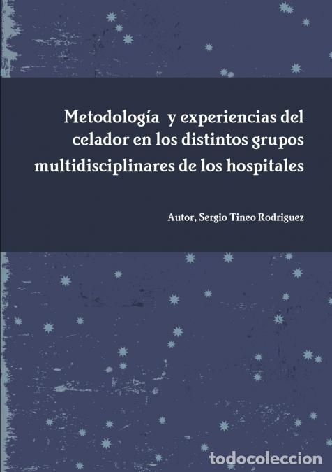 Livros: Metodolog&iacute;a y experiencias del celador en los distintos grupos multidisciplinares de los hospitales