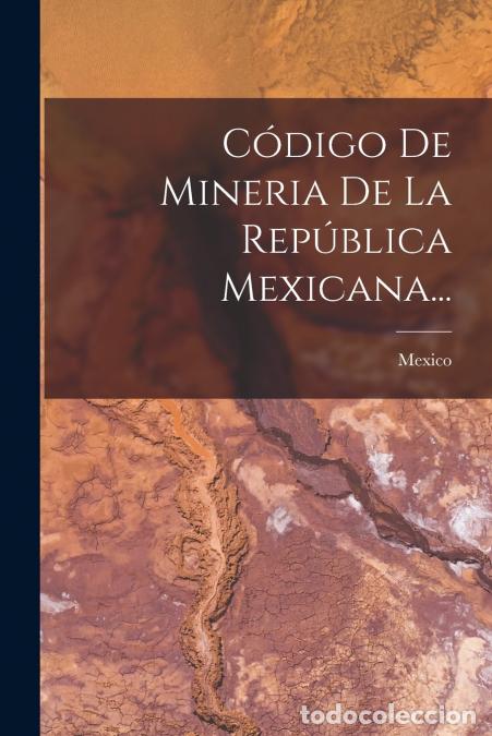 Libros: C&oacute;digo De Mineria De La Rep&uacute;blica Mexicana... - Mexico - Foto 1
