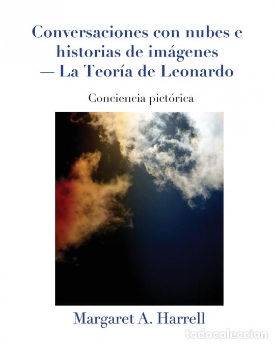Livres: Conversaciones con nubes e historias de im&aacute;genes-La Teor&iacute;a de Leonardo - MARGARET A. Harrell,Carolin