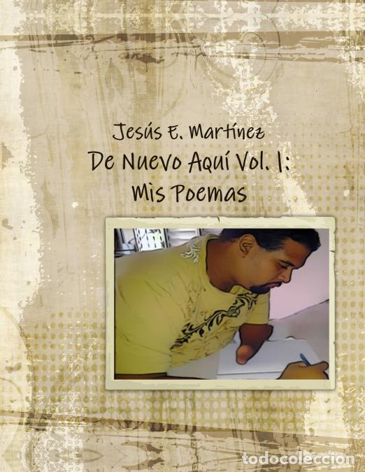 B&uuml;cher: De Nuevo Aqu&iacute; Vol.1 - Mis poemas - Jesus E. Martinez