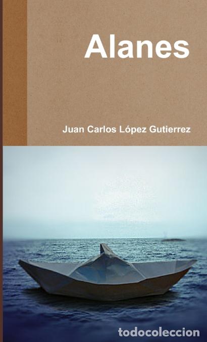 books: Alanes - Juan Carlos L&oacute;pez Guti&eacute;rrez