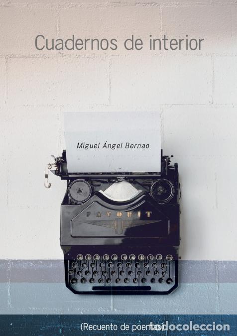 Libri: Cuadernos de interior (recuento de poemas) - Miguel &Aacute;ngel Bernao