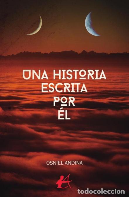 Libri: Una historia escrita por &eacute;l - Osniel Andina