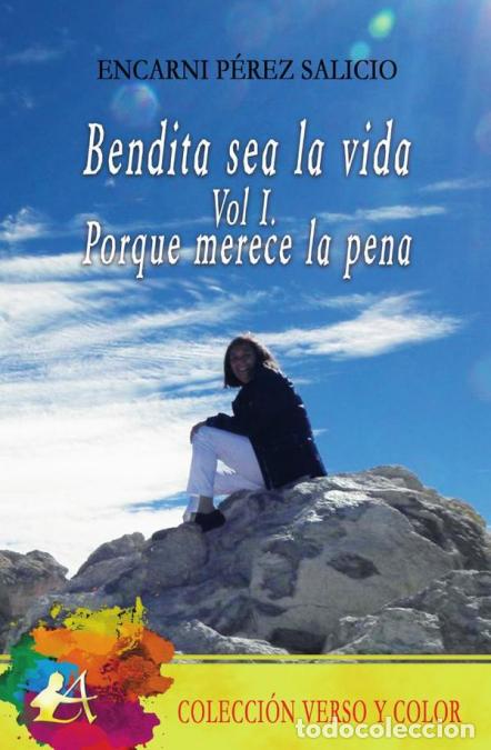 B&uuml;cher: Bendita sea la vida Vol. I - Porque merece la pena - Encarni P&eacute;rez Salicio