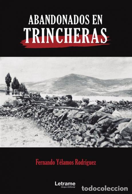 Libri: Abandonados en trincheras - Fernando Y&eacute;lamos Rodr&iacute;guez