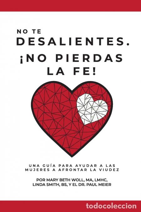 Libri: No te desalientes &iexcl;No pierdas la fe! - Una gu&iacute;a para ayudar a las mujeres a afrontar la viudez - MD