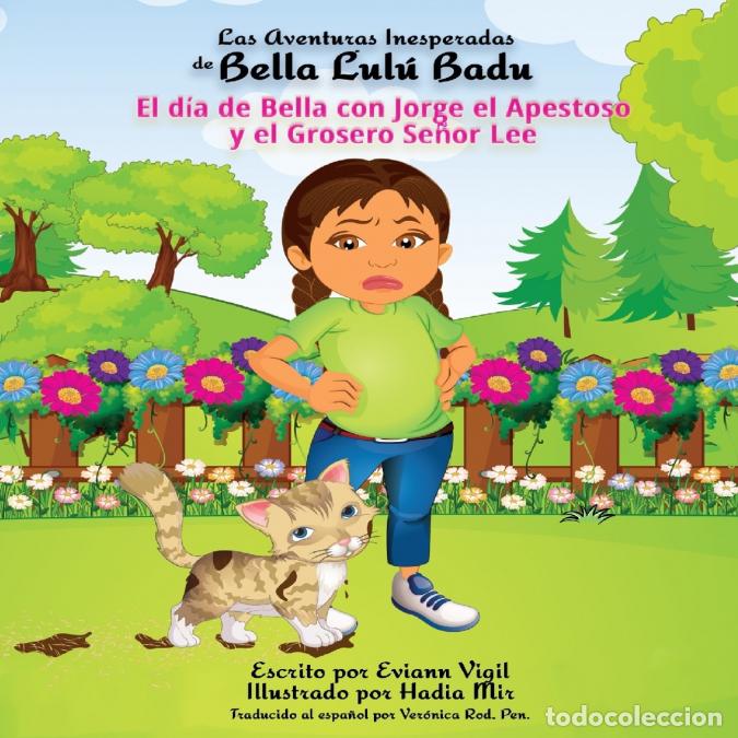 Libros: Las Aventuras Inesperadas de Bella Lul&uacute; Badu - El d&iacute;a de Bella con Jorge el Apestoso y el Grosero Se